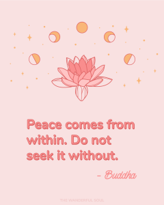 Peace comes from within, do not seek it without. Inspiration | Buddha Quote - The Wanderful Soul Blog