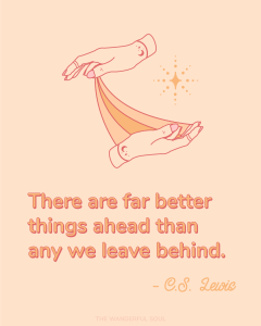 Magical Hands, There are far better things ahead than any we leave behind. | C.S. Lewis inspiration quote - The Wanderful Soul Blog