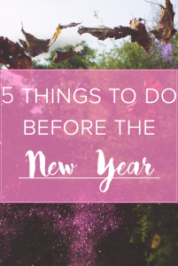5 Things to Do Before The New Year - The Wanderful Soul Blog
