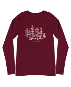 Life is Good in the Woods Long Sleeve Tee - The Wanderful Soul Outdoor Apparel
