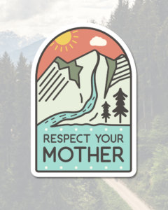 Respect Mother Nature Sticker - The Wanderful Soul