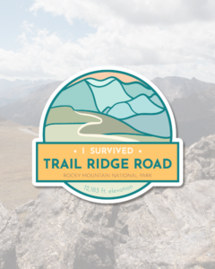 I Survived Trail Ridge Road Sticker - The Wanderful Soul