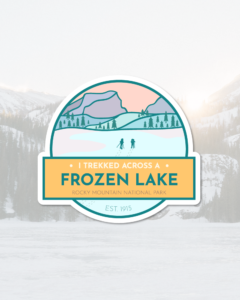 I Trekked Across a Frozen Lake Sticker - The Wanderful Soul