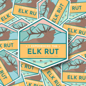 I Experienced the Elk Rut Sticker - Estes Park - The Wanderful Soul